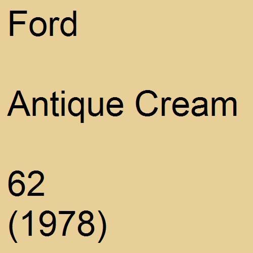 Ford, Antique Cream, 62 (1978).